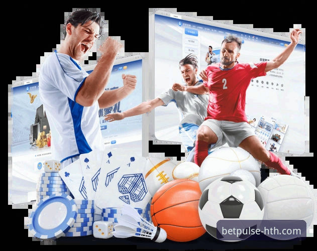 华体会体育平台登录与使用全指南：解锁HTH官方网站新体验